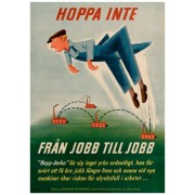 Hoppa inte från jobb till jobb 1949, affisch 21x30cm